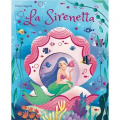 La Sirenetta - Le Fiabe Intagliate, Libro a Colori | Sassi Junior